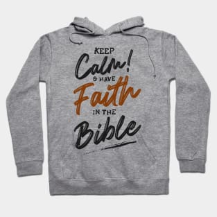 Keep calm & have faith in the bible Hoodie